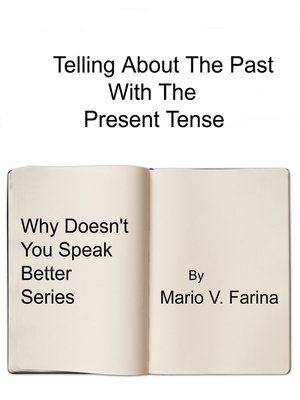 cover image of Telling About the Past With the Present Tense